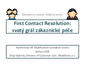 First Contact Resolution: svatý grá...